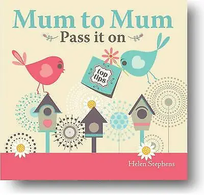 Mum To Mum Pass It On By From You To Me Helen Stephens (Hardcover 2011) • £6.99
