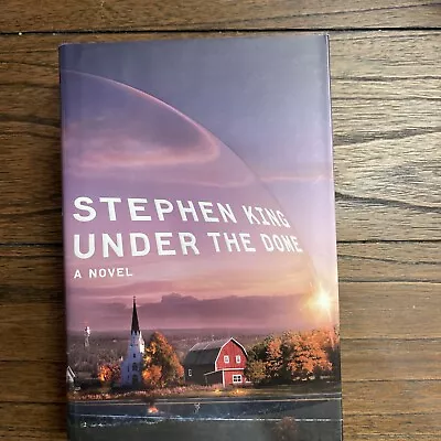 Under The Dome : A Novel By Stephen King  FIRST EDITION/ FIRST PRINT  LIKE NEW!! • $38