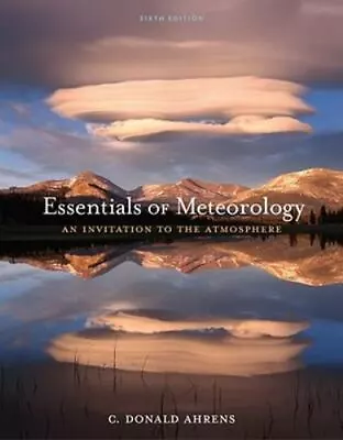 Essentials Of Meteorology: An Invitation To The Atmosphere  Ahrens C. Donald • $7.05