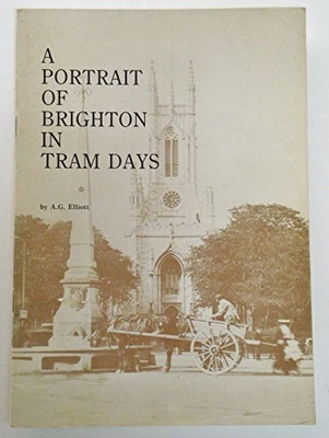 £10.99 • Buy Portrait Of Brighton In Tram Days By Elliott, A.G. Paperback Book The Cheap Fast