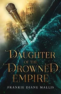 Daughter Of The Drowned Empire • £21.89