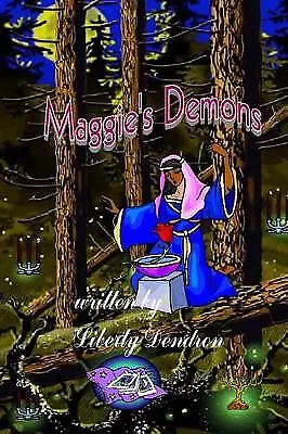 Maggies Deamons By Liberty Dendron - New Copy - 9781508431268 • £10.60