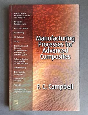 Manufacturing Processes For Advanced Composites By F. C. Campbell USED Book • $75