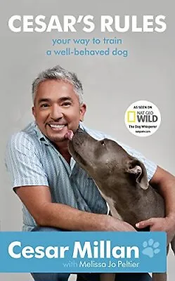 Cesar's Rules: Your Way To Train A Well-behaved Dog By Cesar Millan Hardback The • £3.49