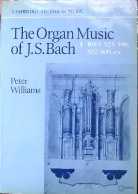 The Organ Music Of J. S. Bach: Volu... Williams Peter • £6.99