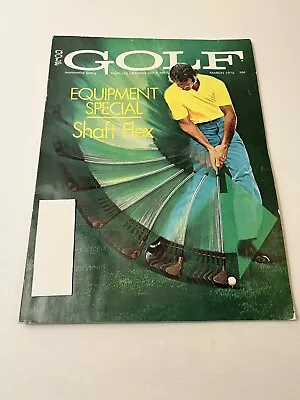 GOLF MAGAZINE March 1972 Vol 14 No 3 Vintage Look Back At The Sport Of Golf • $12.95