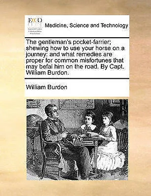 £12.54 • Buy The Gentleman's Pocket-farrier; Shewing How To Use Your Horse On A Journey: And
