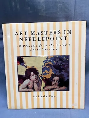 Art Masters In Needlepoint 20 Projects From Museums Melinda Coss 1994 Ebury Pres • $14.95