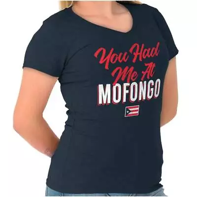 You Had Me At Mofongo Puerto Rican Pride Womens Juniors Petite V-Neck Tee • $19.99