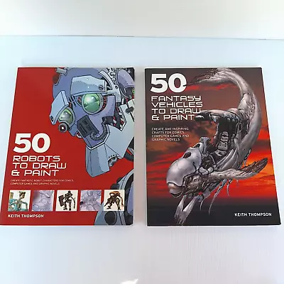 50 Fantasy Vehicles & 50 Robots To Draw & Paint By Keith Thompson Graphic Art X2 • $60