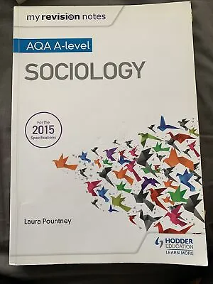 My Revision Notes: AQA A-level Sociology By Laura Pountney (Paperback 2017) • £15