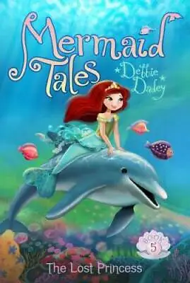 The Lost Princess (Mermaid Tales Book 5) - Paperback By Dadey Debbie - GOOD • $3.73