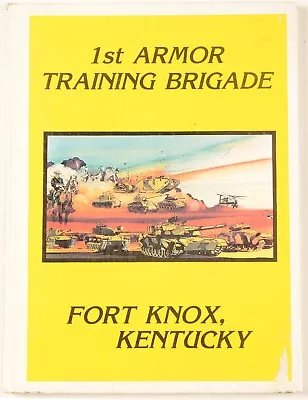 U.S. Army 1st Armor Training Brigade Fort Knox KY Yearbook • $9.95