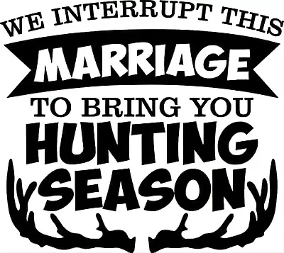 Make Your Own T-shirts!  Iron On Vinyl Decals Custom Marriage Hunting Season • $5.99