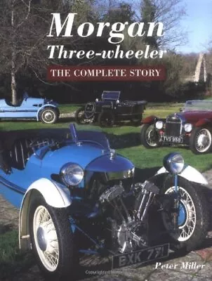 Morgan Three-wheelers By Miller Peter Hardback Book The Fast Free Shipping • $45.86