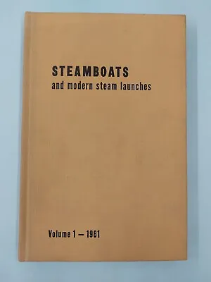 Steamboats And Modern Steam Launches Vol.1 1961 ORIGINAL VINTAGE HISTORY RARE • $37