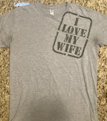  I Love My Wife  T-shirt • $9.99