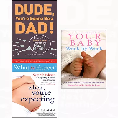 Your Baby Week By WeekDude You're Gonna Be DadWhat To Expect When 3 Books Set • £24.99