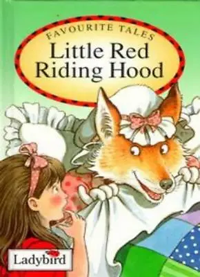 Little Red Riding Hood (Ladybird Favourite Tales) By Jacob GrimmWilhelm Grimm • £2.51