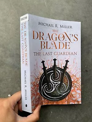 The Dragon's Blade: The Last Guardian - Michael R. Miller #2786 • $14.93