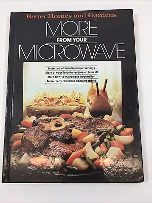 More From Your Microwave - Better Homes And Gardens (Hardcover 1985) • $13.65