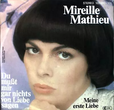 Mireille Mathieu - Du Mußt Mir Gar Nichts Von Liebe Sagen / Meine Erste 7in '* • $5.99