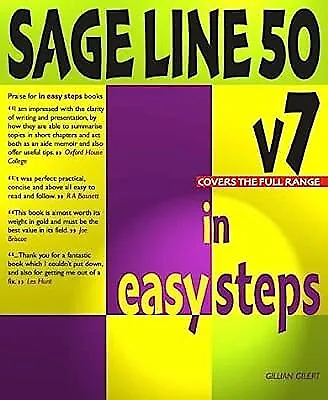 Sage Line 50 V7 In Easy Steps (In Easy Steps Series) Gilert Gillian Used; Goo • £3.16