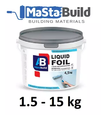 1.5kg -30kg AQUA BUILD Liquid Foil Waterproof Tanking Membrane Sealing Putty • £16.99