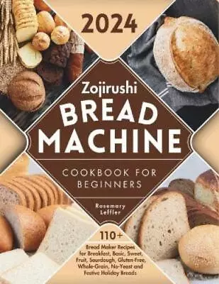 Rosemary Leffle Zojirushi Bread Machine Cookbook For Beg (Paperback) (US IMPORT) • $25.80