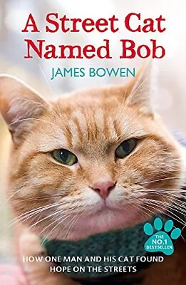 A Street Cat Named Bob By James Bowen. 9781444737110 • £2.51