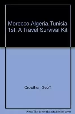 £4.46 • Buy Morocco,Algeria,Tunisia 1st: A Travel Survival Kit, Crowther, Geoff, Used; Good 