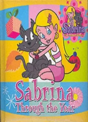 Sabrina Through The Year (Sabrina The Teenage Witch)- • £5.38