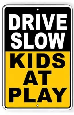 Metal Sign Plate Warn Drive Slow Kids Pets At Play Yard Home Wall Street Decor • $9.89