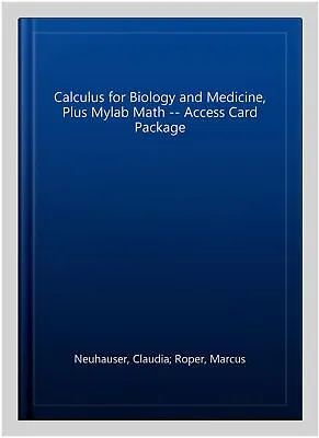 $212.73 • Buy Calculus For Biology And Medicine, Plus Mylab Math -- Access Card Package, Pa...