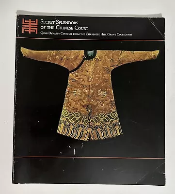 Secret Splendors Of The Chinese Court Qing Dynasty Costume Denver Art Museum • $19.99