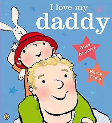 I Love My Daddy By Andreae Giles Book The Cheap Fast Free Post • £3.72