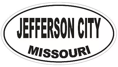 Jefferson City Missouri Oval Bumper Sticker Or Helmet Sticker D1673 Euro Oval • $1.39