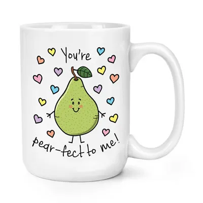 £12.99 • Buy You're Pearfect To Me 15oz Large Mug Cup - Valentines Day Girlfriend