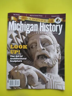 Michigan History Magazine January/February 2023 - Historical Society Of Michigan • $6.29