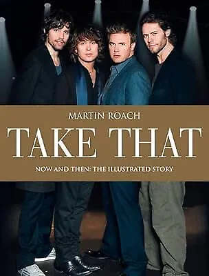 Take That: Now And Then Roach Martin Used; Good Book • £2.98