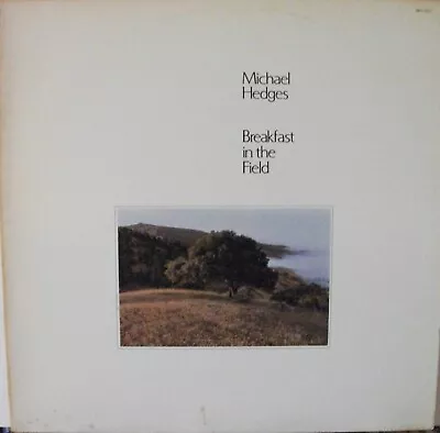 Michael Hedges - Breakfast In The Field  #1017 VG+ - FREE SHIPPING • $14