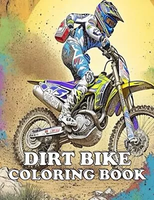 Dirt Bike Coloring Book: Fun Coloring Pages For Adults And Kids Who Love Motorcy • $12.93