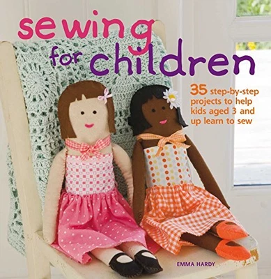 £2.35 • Buy Sewing For Children: 35 Step-by-step Projects To Help... By Hardy, Emma Hardback