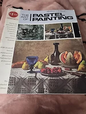 Vintage 1973 The Art Of PASTEL PAINTING By The Grumbacher Library • $16