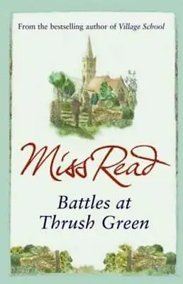 $19.47 • Buy Battles At Thrush Green By Miss Read: New