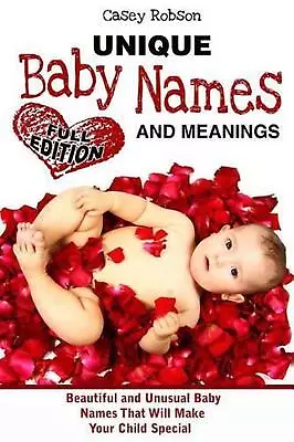 Unique Baby Names And Meanings: Beautiful And Unusual Baby Names That Will Make  • £17.49