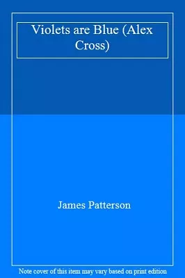 Violets Are Blue (Alex Cross)James Patterson- 9780755336661 • £3.28