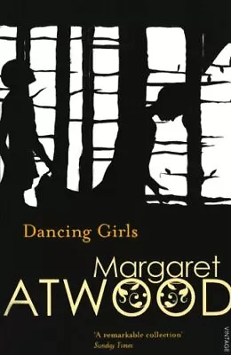 Dancing Girls And Other Stories (Contemporary C... By Atwood Margaret Paperback • £3.49