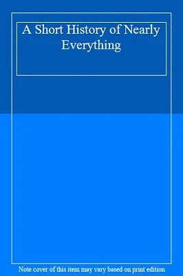 A Short History Of Nearly Everything • £3.50