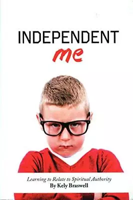 Independent Me: Learning To Relate To Spiritual Authority • $16.80